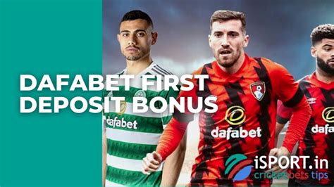 dafabet first deposit bonus